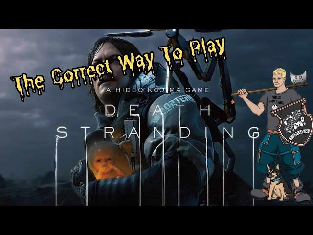 The Correct Way to Play Death Stranding