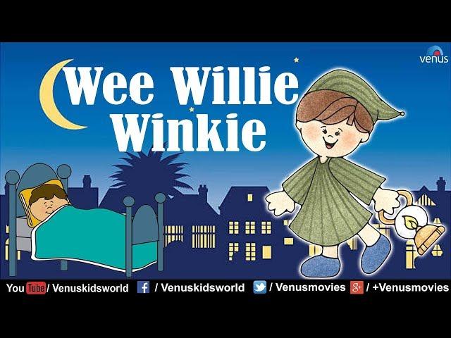 Wee Willie Winky - Childrens Nursery Rhyme & Kids Song