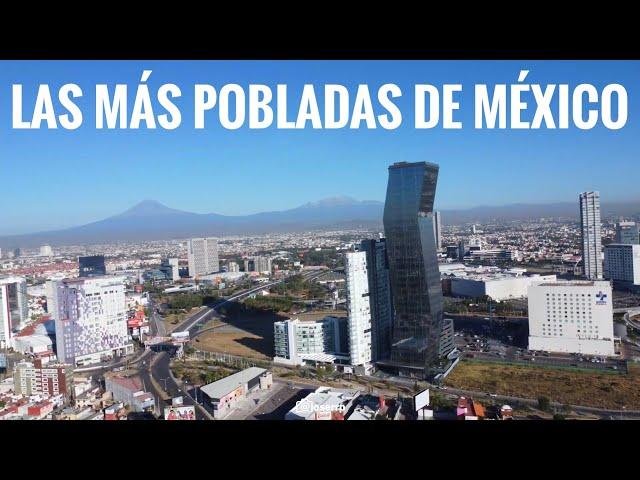 Las 40 CIUDADES más POBLADAS de México 2024