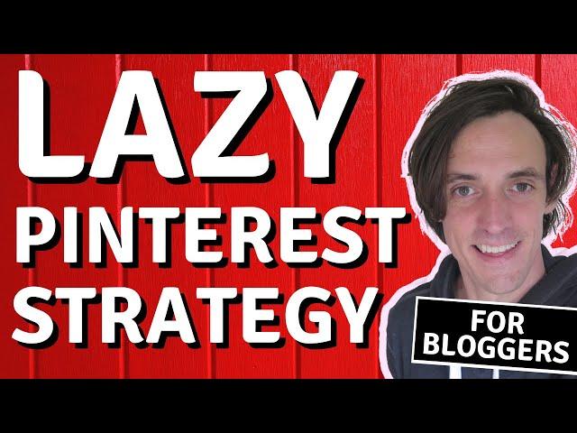 Lazy Pinterest Strategy for Bloggers (2021) - Free, Simple, Fast