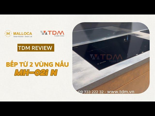 TDM.VN | Review bếp từ Malloca MH-02I N 2 vùng nấu từ mặt kính âm EuroKera chấm bi chịu nhiệt cao