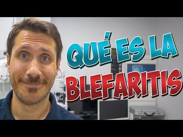  BLEFARITIS: ¿Qué ocurre en TUS OJOS?