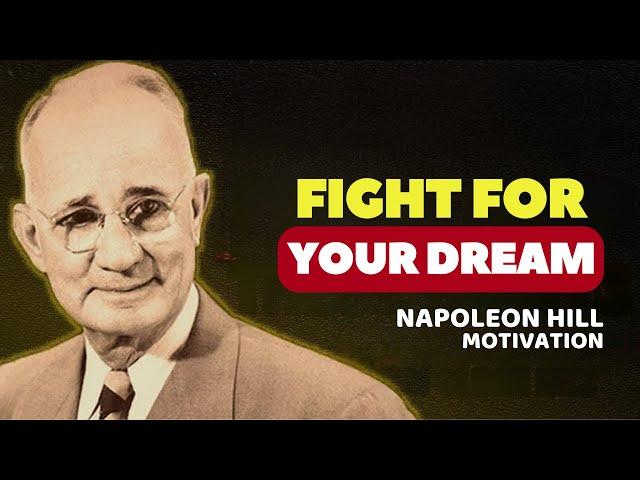 Napoleon Hill Motivation | Stand Up and Chase Your Dream Before It’s Too Late!
