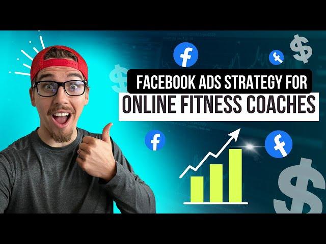 Facebook Ads Strategy for Online Fitness Coaches [Step-by-Step Tutorial]