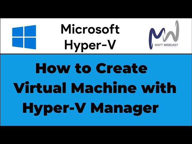 4. How to Create Virtual Machine using Hyper-V Manager