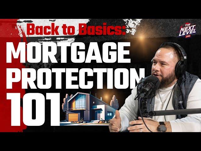 Back To The Basics: Mortgage Protection 101