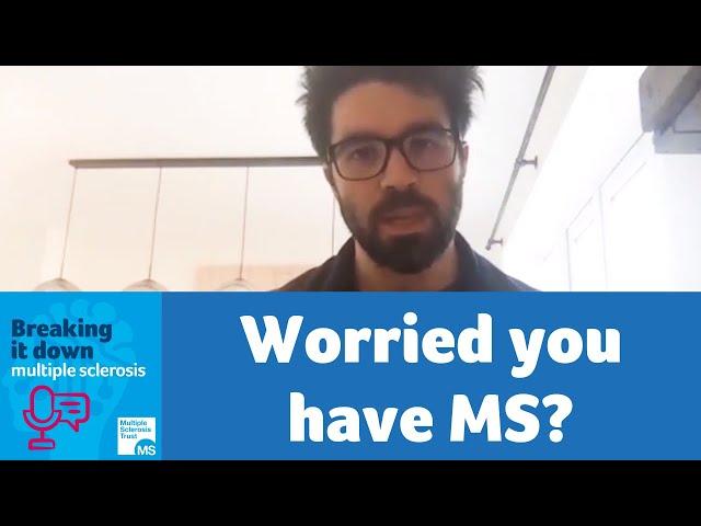 Worried you have MS? - Multiple Sclerosis Breaking it down podcast