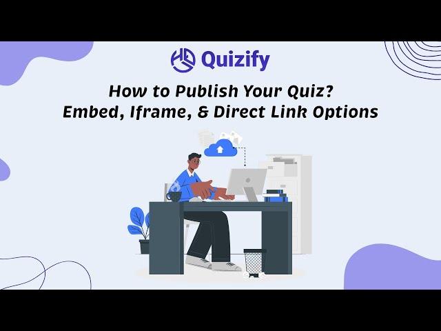 How to Publish Your Quiz | Embed, Iframe, & Direct Link Options | Quizify