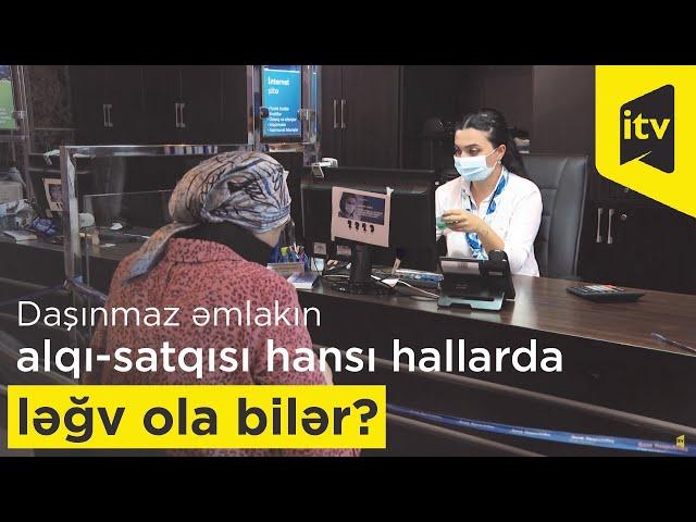 Daşınmaz əmlakın alqı-satqısı hansı hallarda ləğv ola bilər?