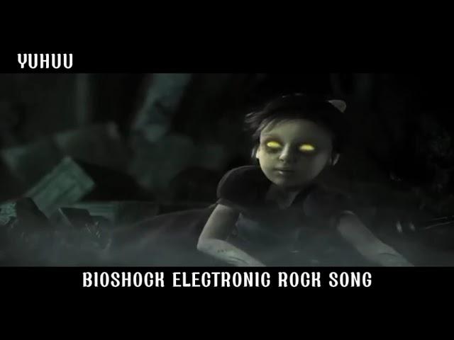 BIOSHOCK SONG (Electronic Rock) FANMADE