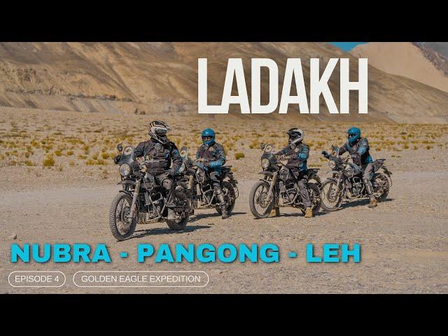 Ladakh Bike Trip | Episode 04 | Nubra - Pangong-Leh | 4K