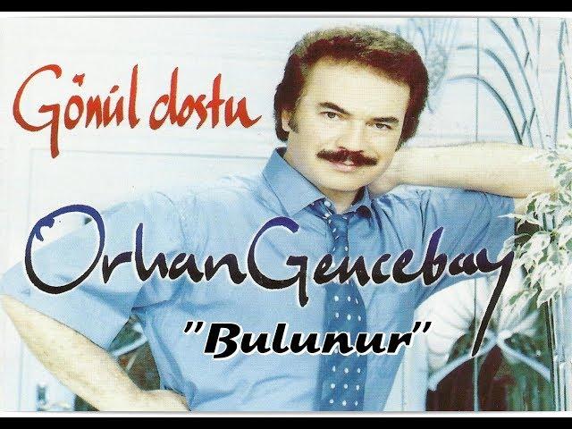 ORHAN GENCEBAY | BULUNUR