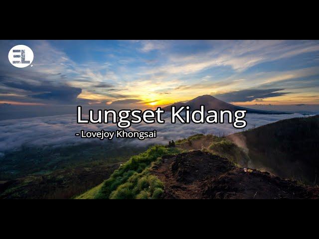 Lungset Kidang - Lovejoy Khongsai (lyrics)