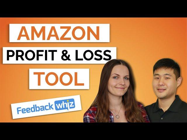 New Tool for Amazon FBA Profit and Loss - FeedbackWhiz Tutorial