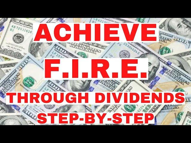 How to Achieve FIRE Through Dividend Investing | Step-by-Step