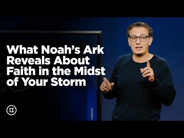 What Noah’s Ark Reveals About Faith in the Midst of Your Storm