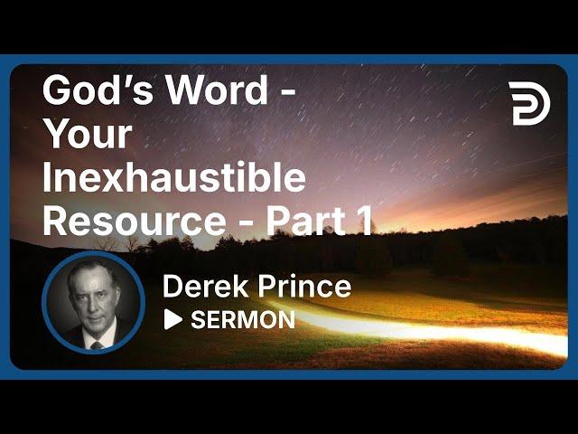 God’s Word: Your Inexhaustible Resource - Part 1 | Sermon