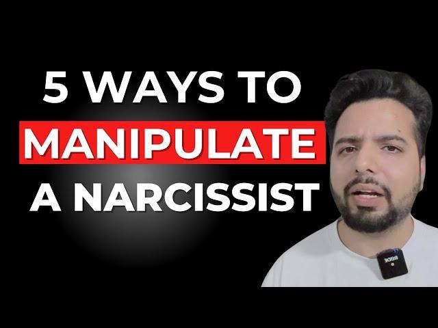 5 Ways To Manipulate a Narcissist & Shut them Down