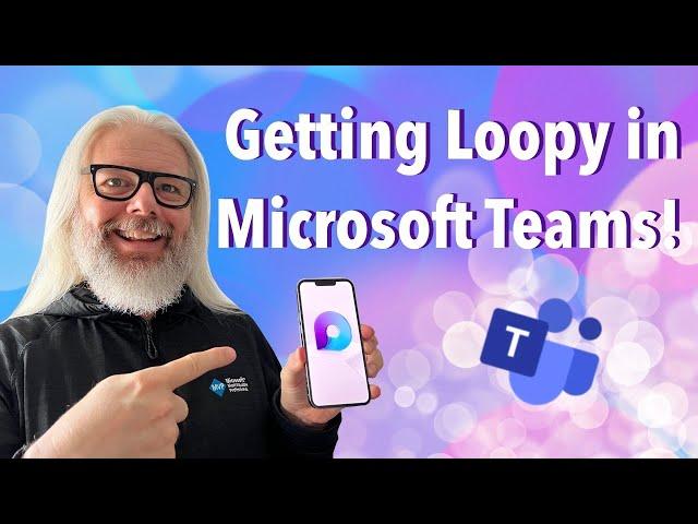 Unlocking The Power Of Microsoft Loop In Teams! | Peter Rising MVP