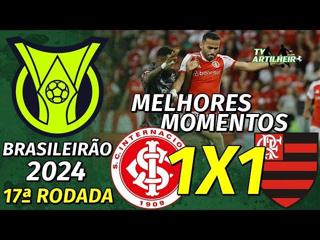 [Série A '24] 17ª Rodada | Internacional/RS 1 X 1 Flamengo | Melhores Momentos | TV ARTILHEIRO