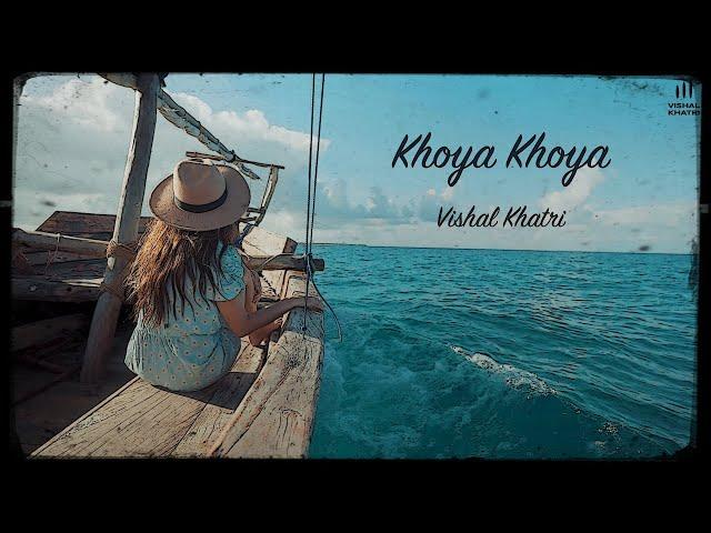 Khoya Khoya | Vishal Khatri | Official Lyrical Video | Originals