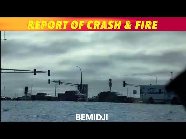 Report Of Crash & Fire In Bemidji Friday Morning