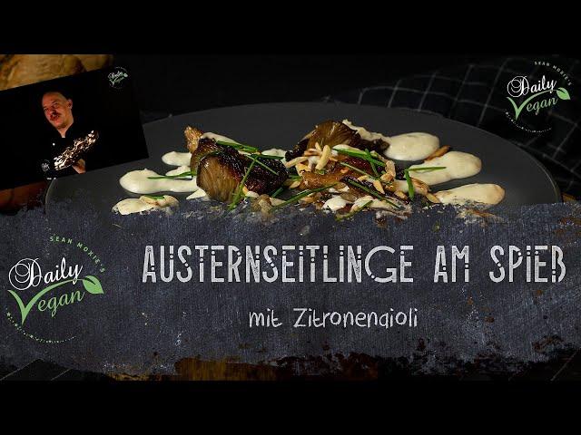 Austernseitlinge am Spieß mit Zitronenaioli