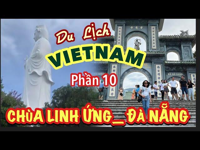 LEDINH in VIETNAM/P10_TẬN MẮT NGẮM TƯỢNG QUAN THẾ ÂM CAO NHẤT VIETNAM/LINH ỨNG TỰ_ ĐÀ NẴNG