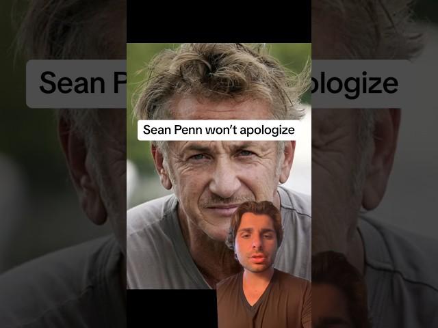 Sean Penn won’t apologize