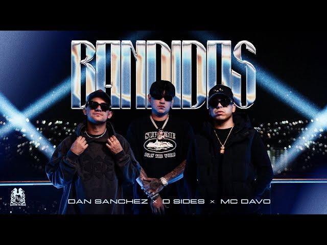 Dan Sanchez x D Sides x MC Davo - Bandidas [Official Video]