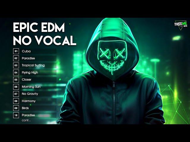 Epic EDM | Top 30 Songs No Vocals (still have a few) #7  Music for Chill, Party & Gaming