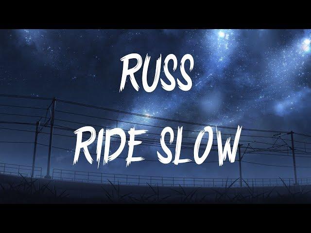 Russ - Ride Slow (Lyrics / Lyric Video)