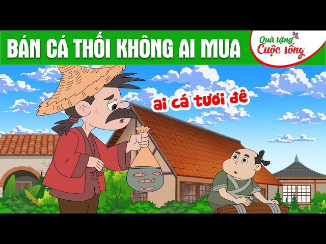 BÁN CÁ THỐI KHÔNG AI MUA - Hoạt hình - Truyện cổ tích - Hoạt hình hay - Cổ tích - Quà tặng cuộc sống