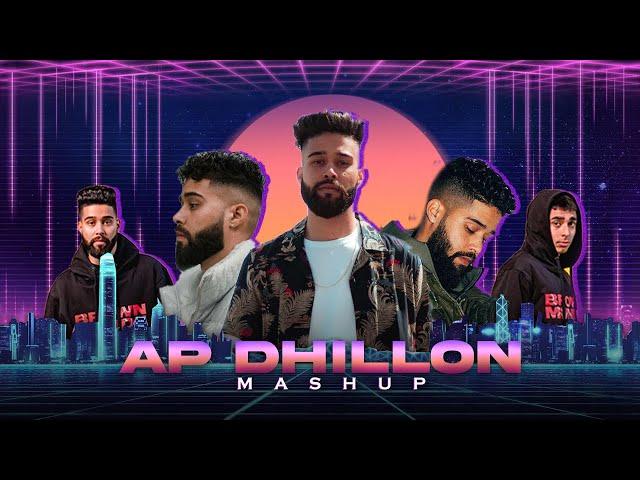 Ap Dhillon Mashup | NEELESH | Ap Dhillon,Gurinder Gill | 2022