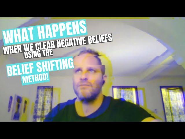 CLEARING NEGATIVE BELIEFS WITH A MIND SHIFTING METHOD CALLED BELIEF SHIFTING