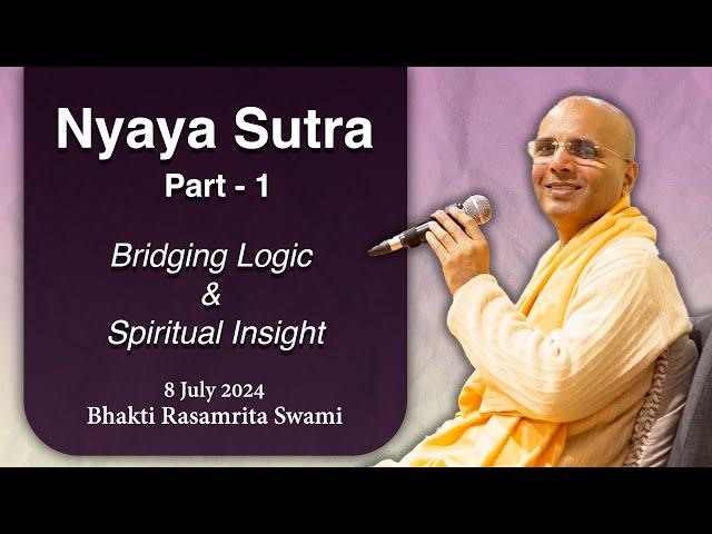 Nyaya Sutra Part-1 | Bridging Logic and Spiritual Insight | Bhakti Rasamrita Swami