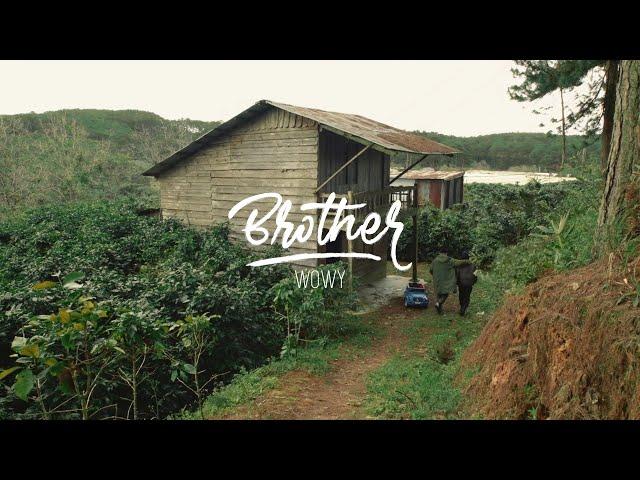 WOWY - BROTHER - GỬI ĐẾN ANH MINH NHỰA (OFFICIAL MV)