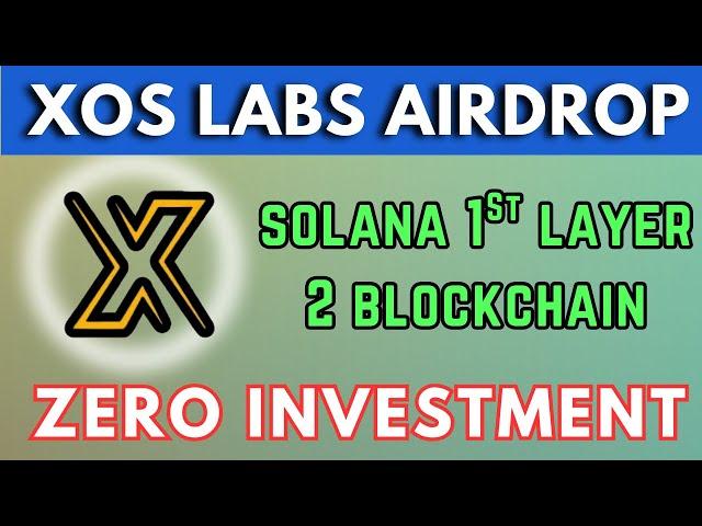 Xos labs testnet airdrop - Solana first layer 2 blockchain - No investment crypto airdrop