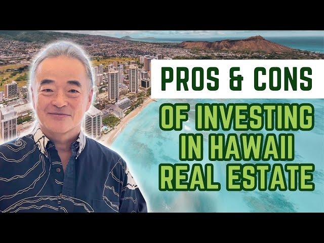 Pros and Cons of Investing in Hawaii Real Estate 2024