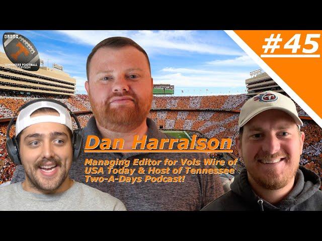 Special Guest Dan Harralson from Vols Wire of USA Today! (Ep.45)