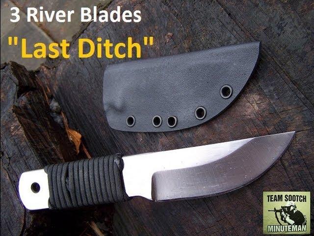 "Last Ditch" Survival Knife   3 River Blades