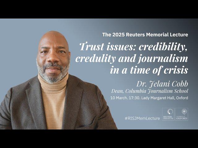 2025 Reuters Memorial Lecture | Dr Jelani Cobb, Dean, Columbia Journalism School