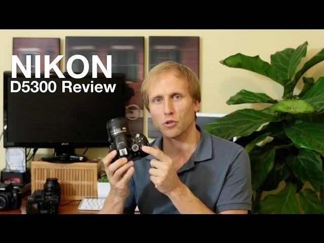 Nikon D5300 Review - The Good, The Less Good and well it's all mostly good