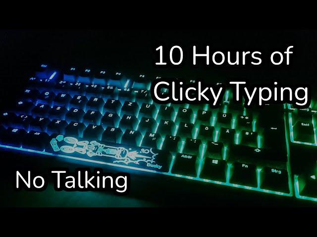 10 Hours of Relaxing ASMR Keyboard Typing - VERY CLICKY (No Talking)