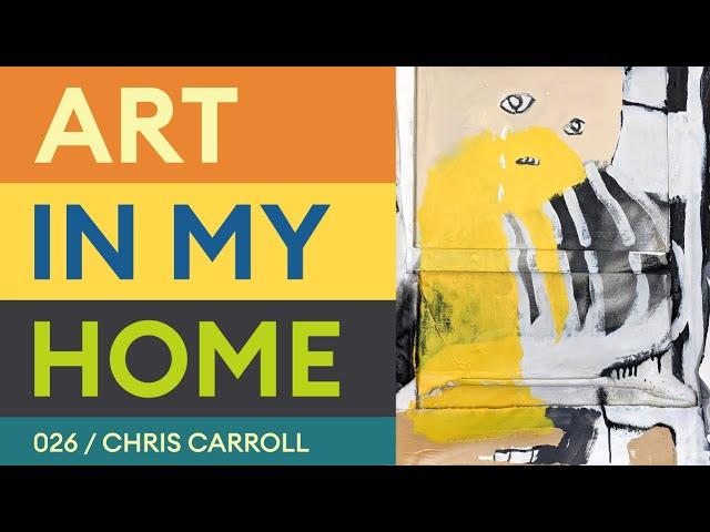 When ‘Just Liking It’ Is Enough : The Art In Chris Carroll’s Home