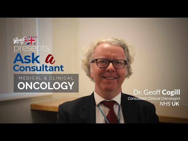 Ask a Consultant: Dr. Geoff Cogill | Clinical Oncology