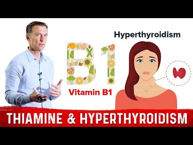 Use Vitamin B1 To Reduce Hyperthyroidism Symptoms – Dr.Berg