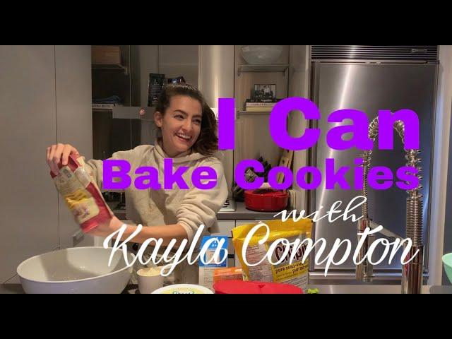 I CAN make cookies with Kayla Compton