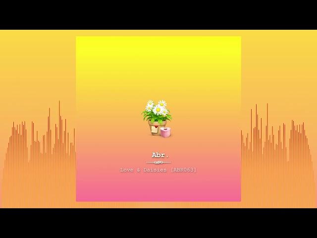 Abr. - Love & Daisies [ABR063]