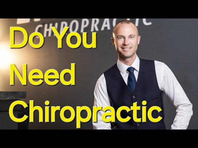 Do You Need Chiropractic Care???